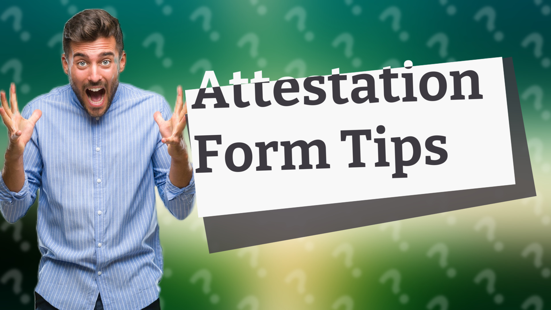 Attestation Form Tips