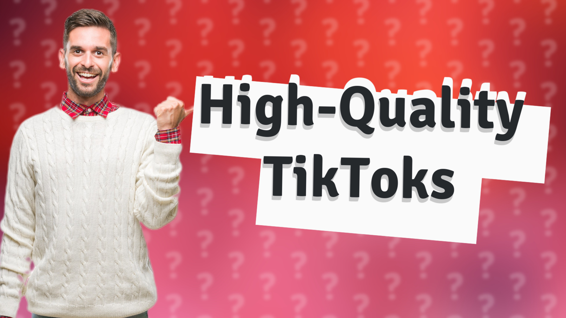 High-Quality TikToks