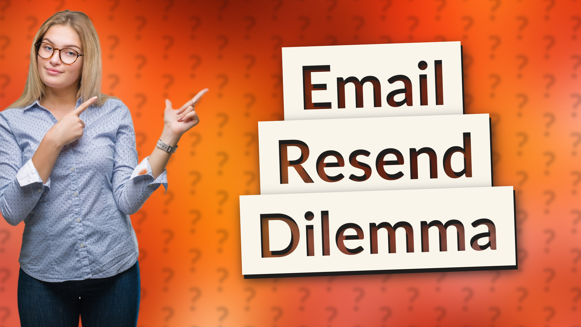 Email Resend Dilemma