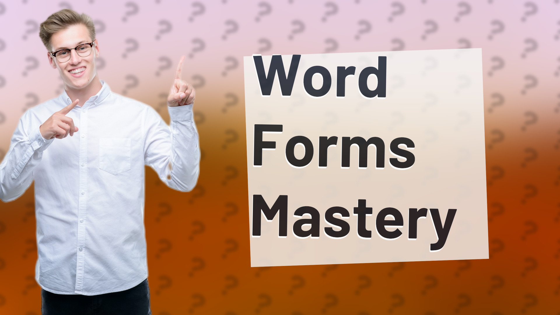 Word Forms Mastery