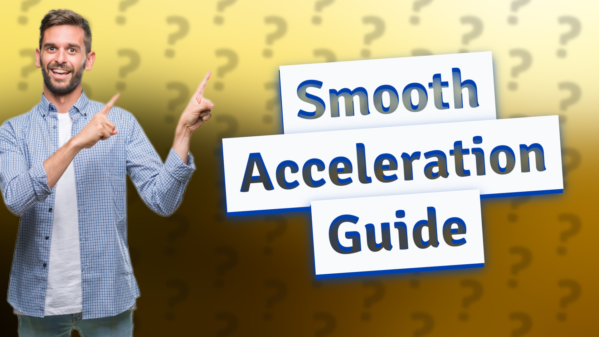 Smooth Acceleration Guide