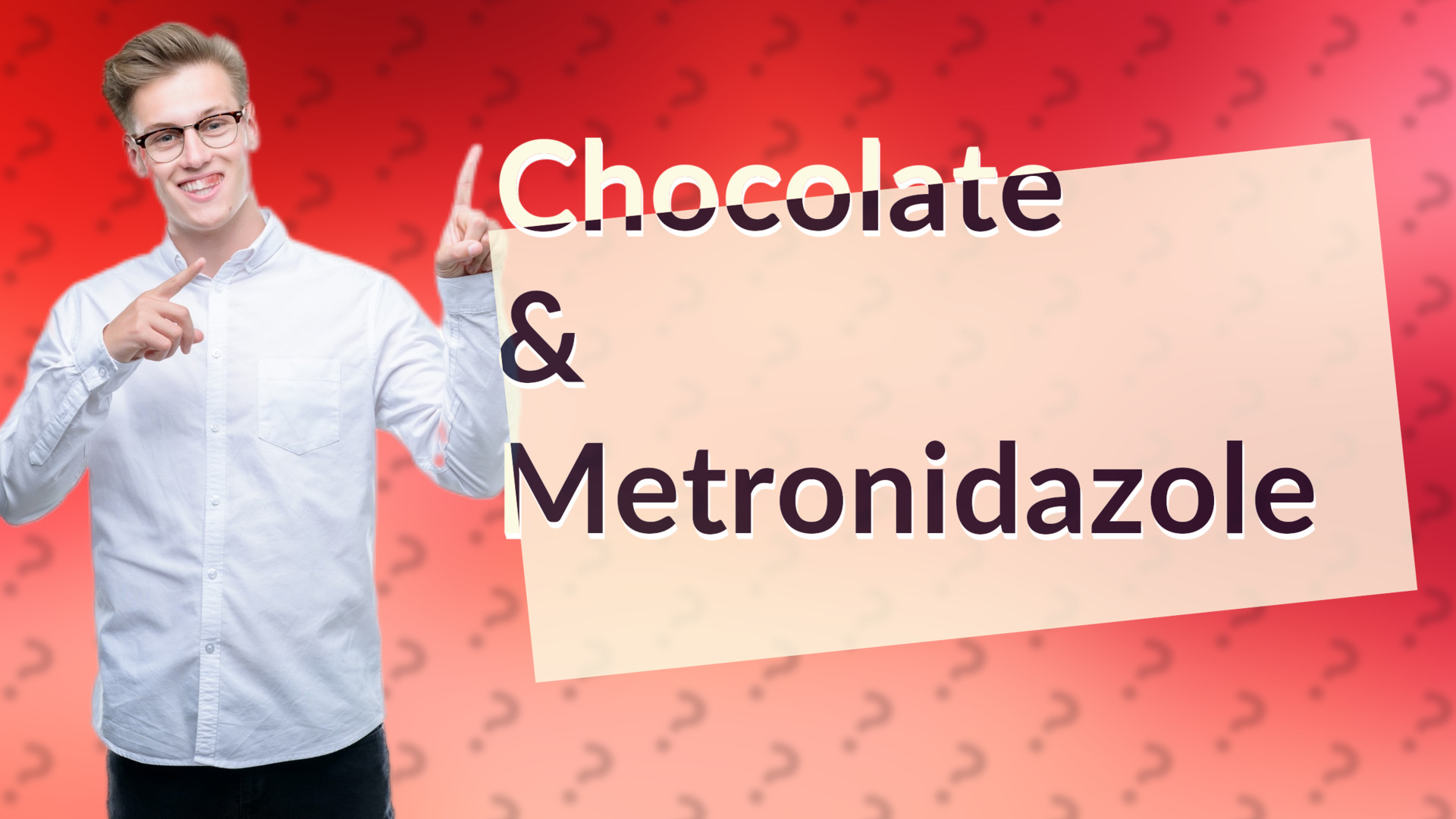 Chocolate & Metronidazole