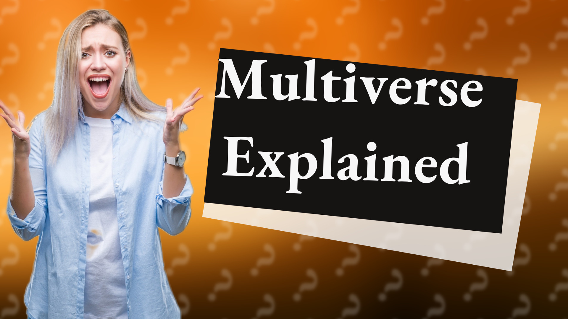 Multiverse Explained