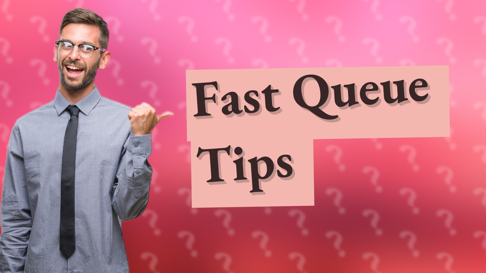Fast Queue Tips