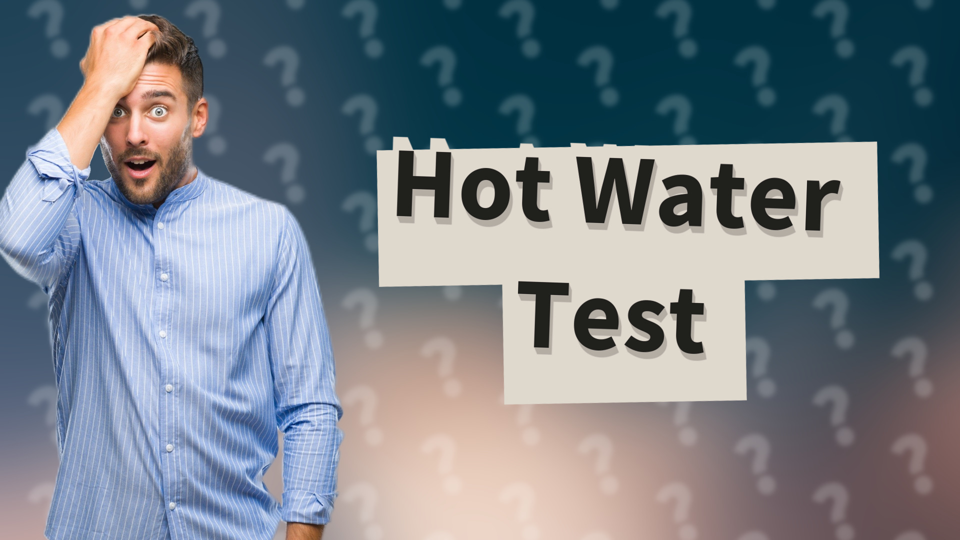 Hot Water Test