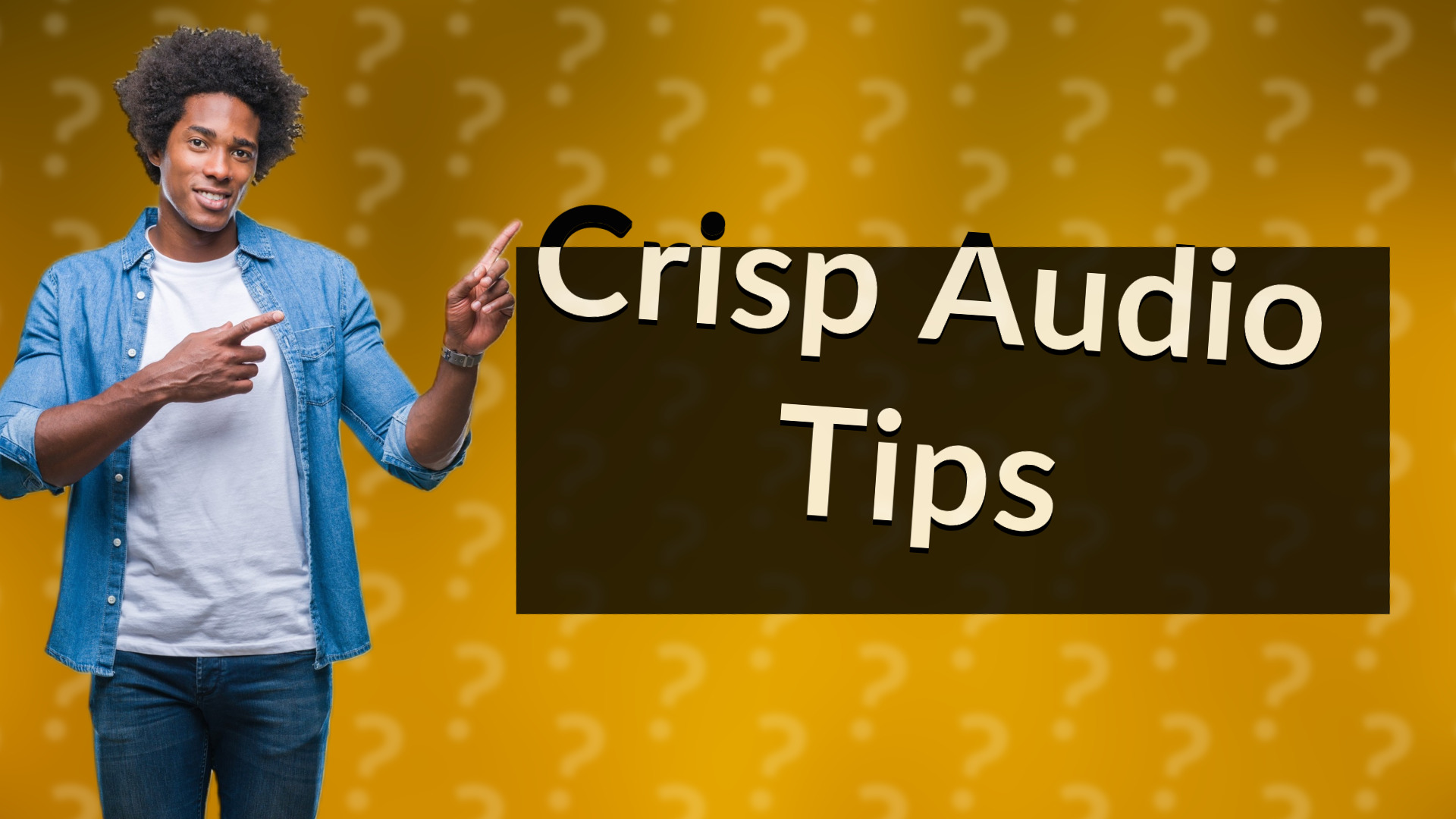 Crisp Audio Tips