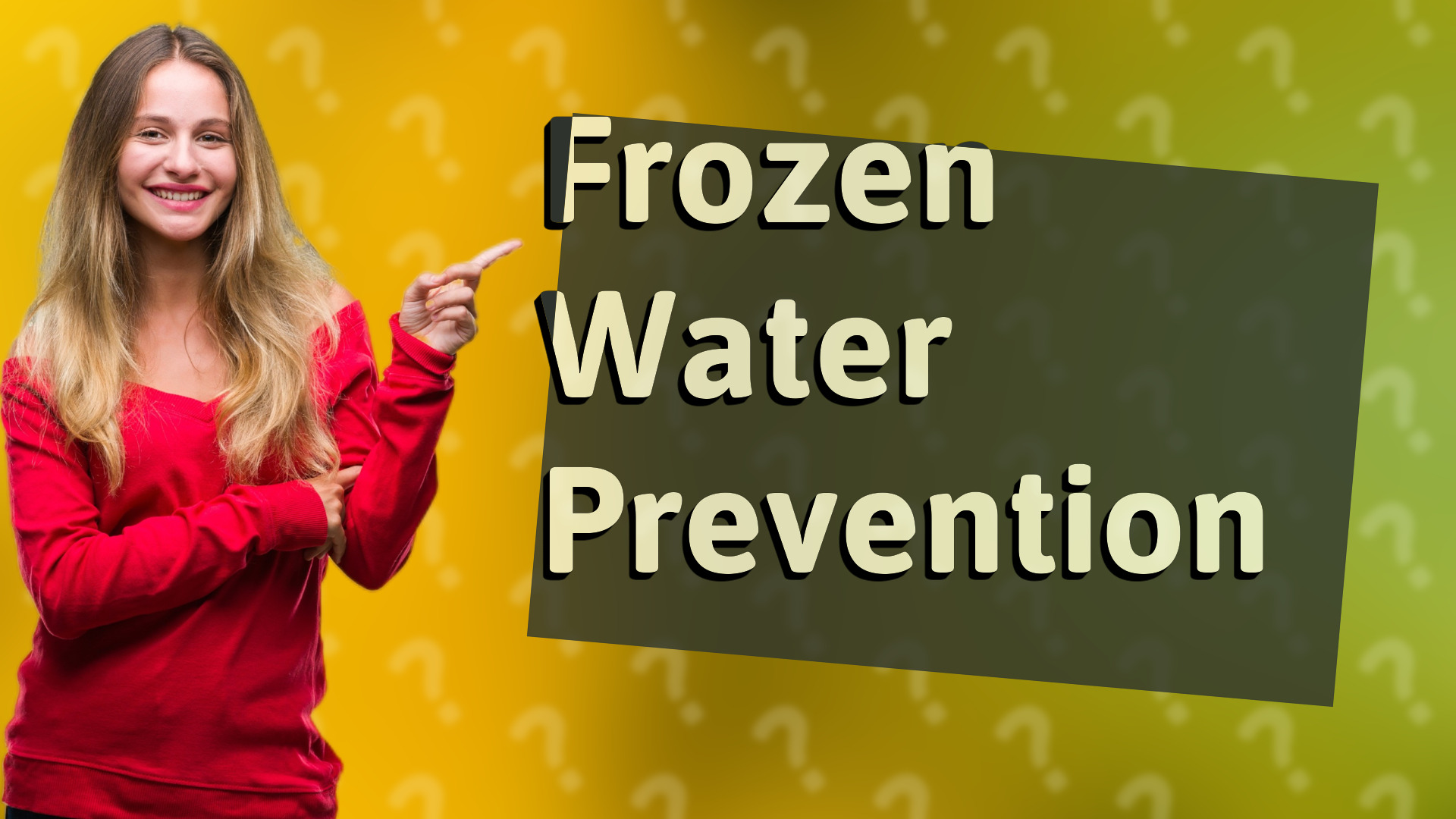 Frozen Water Prevention