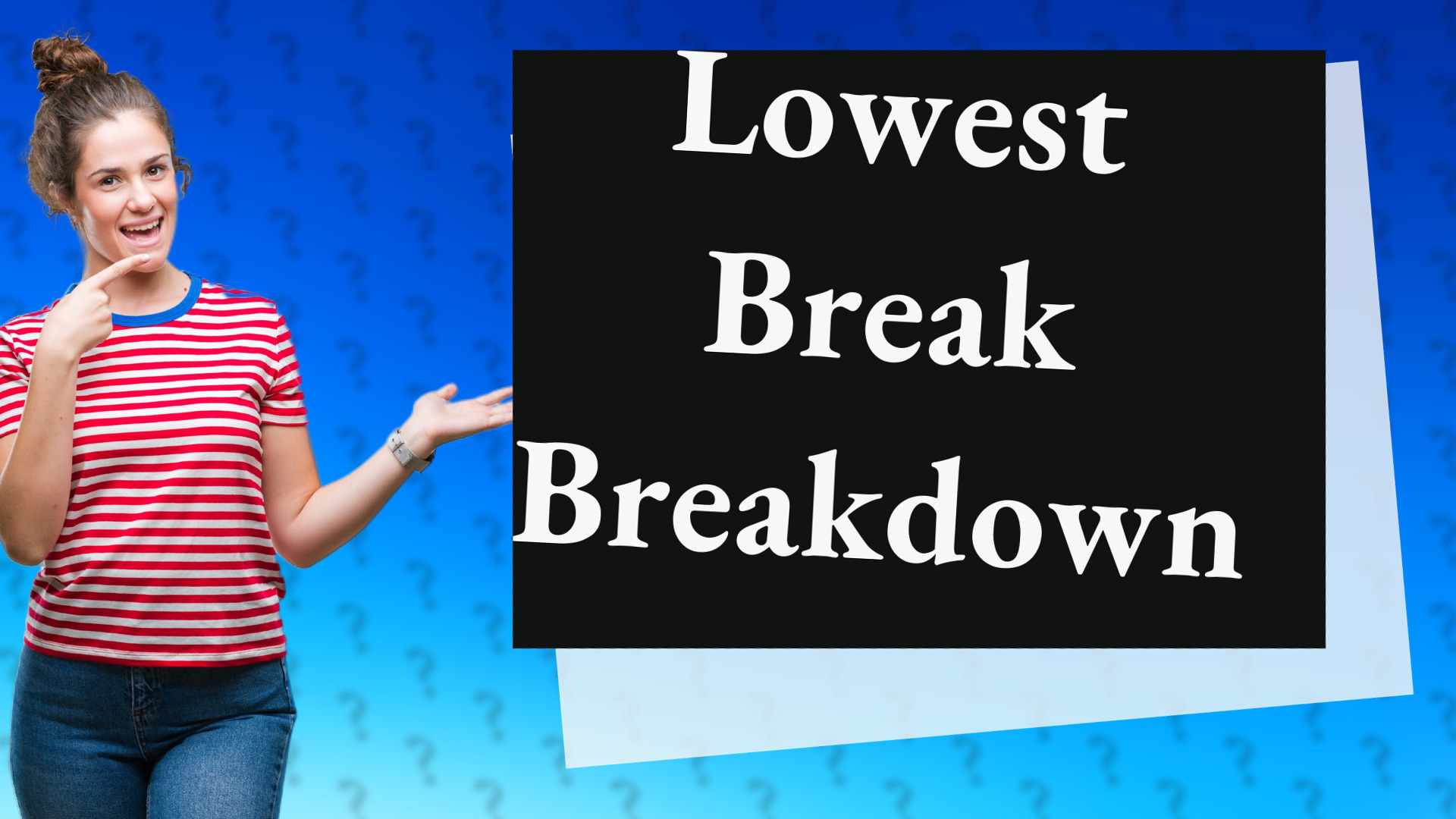 Lowest Break Breakdown