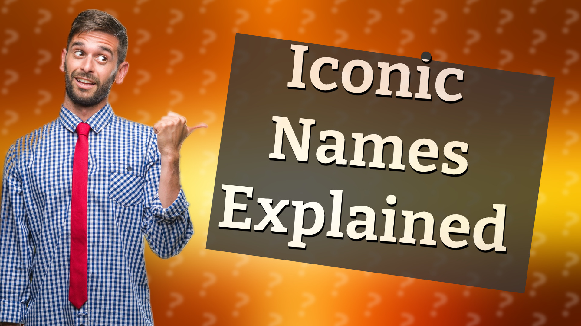 Iconic Names Explained