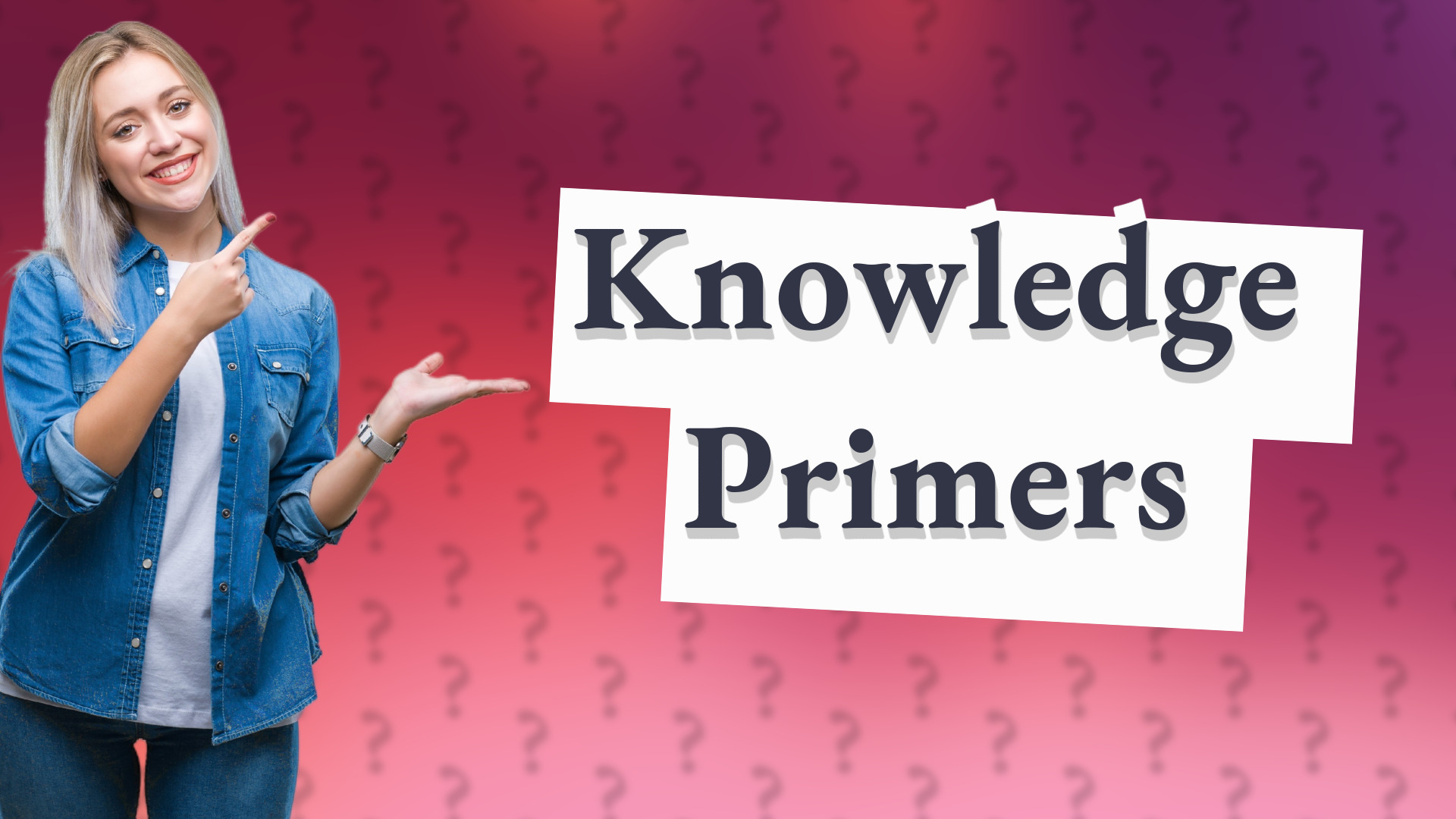 Knowledge Primers
