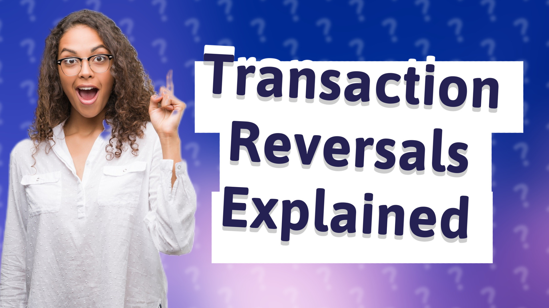Transaction Reversals Explained