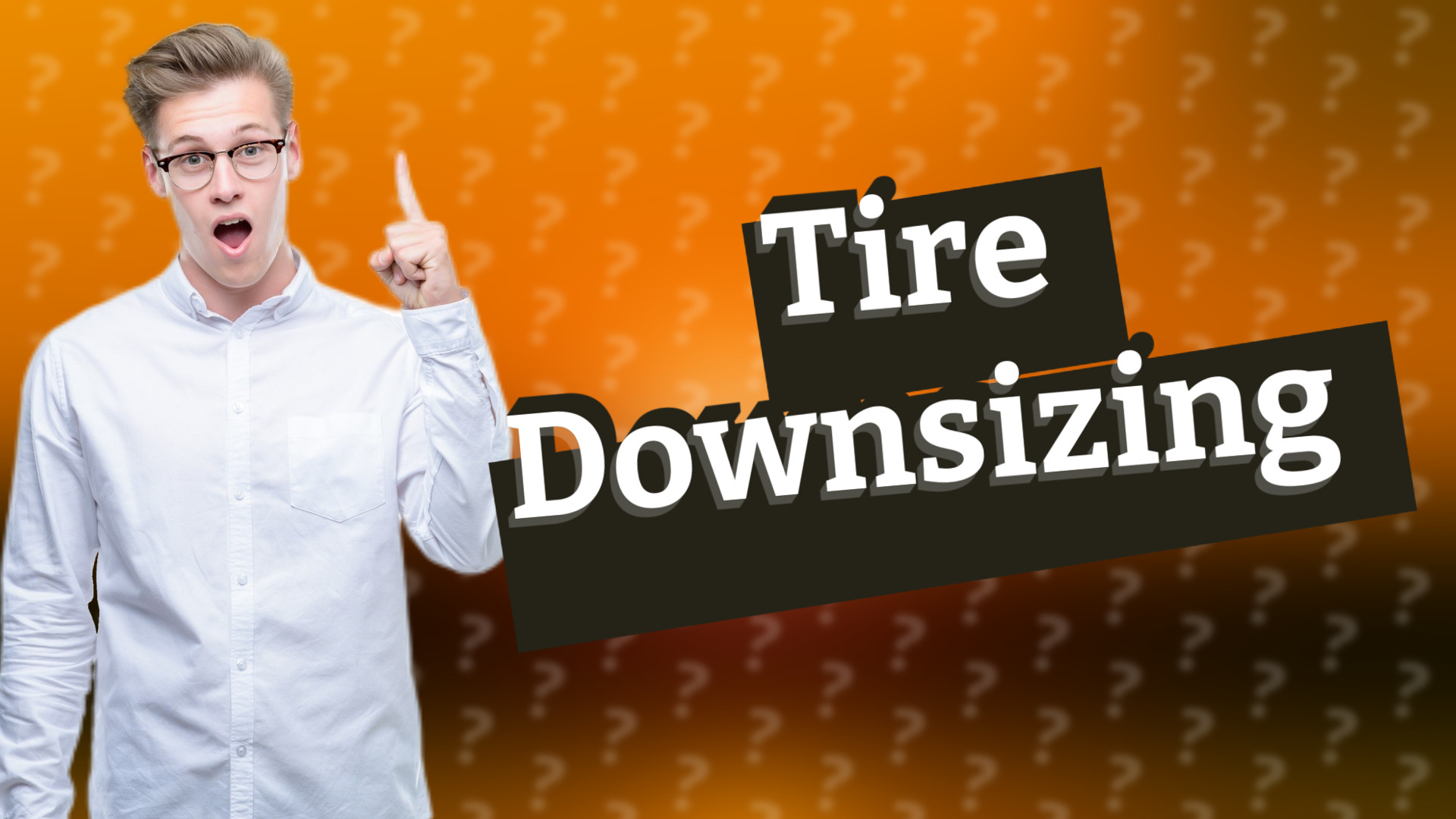 Tire Downsizing