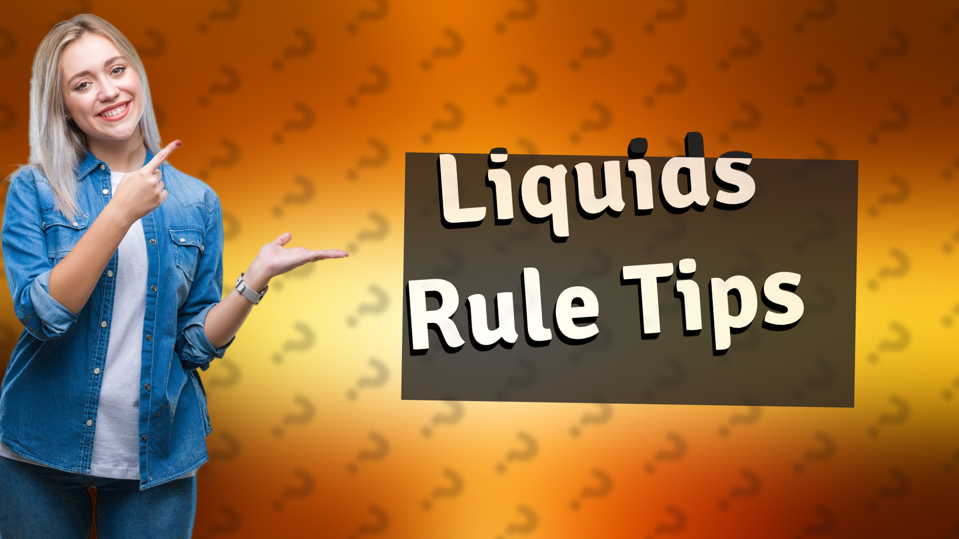Liquids Rule Tips