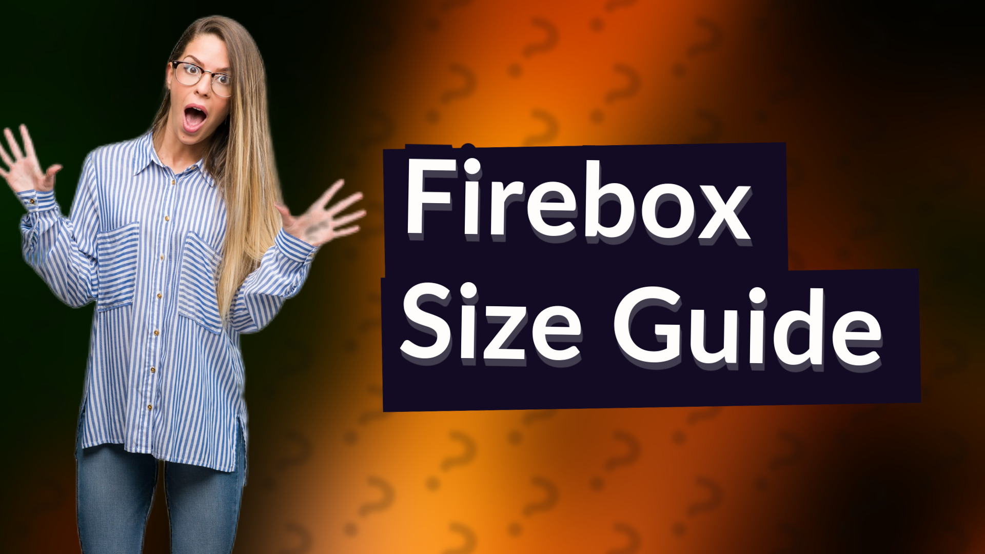 Firebox Size Guide