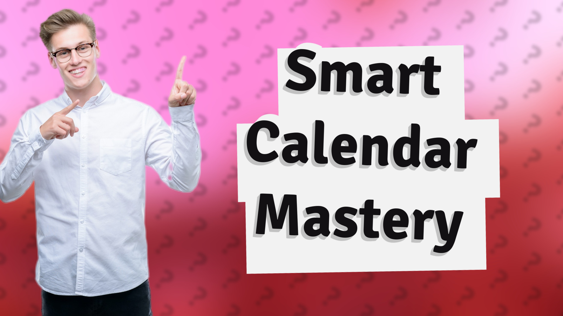 Smart Calendar Mastery