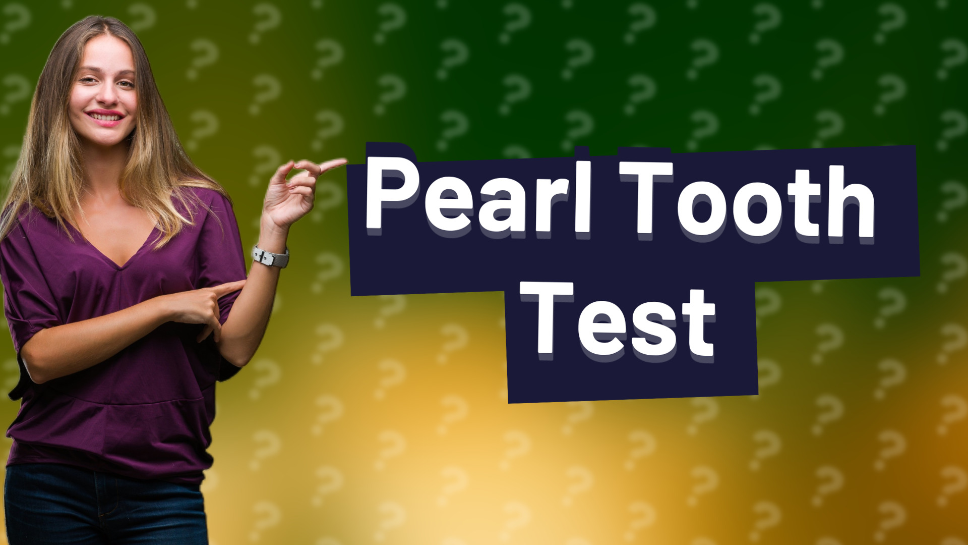 Pearl Tooth Test