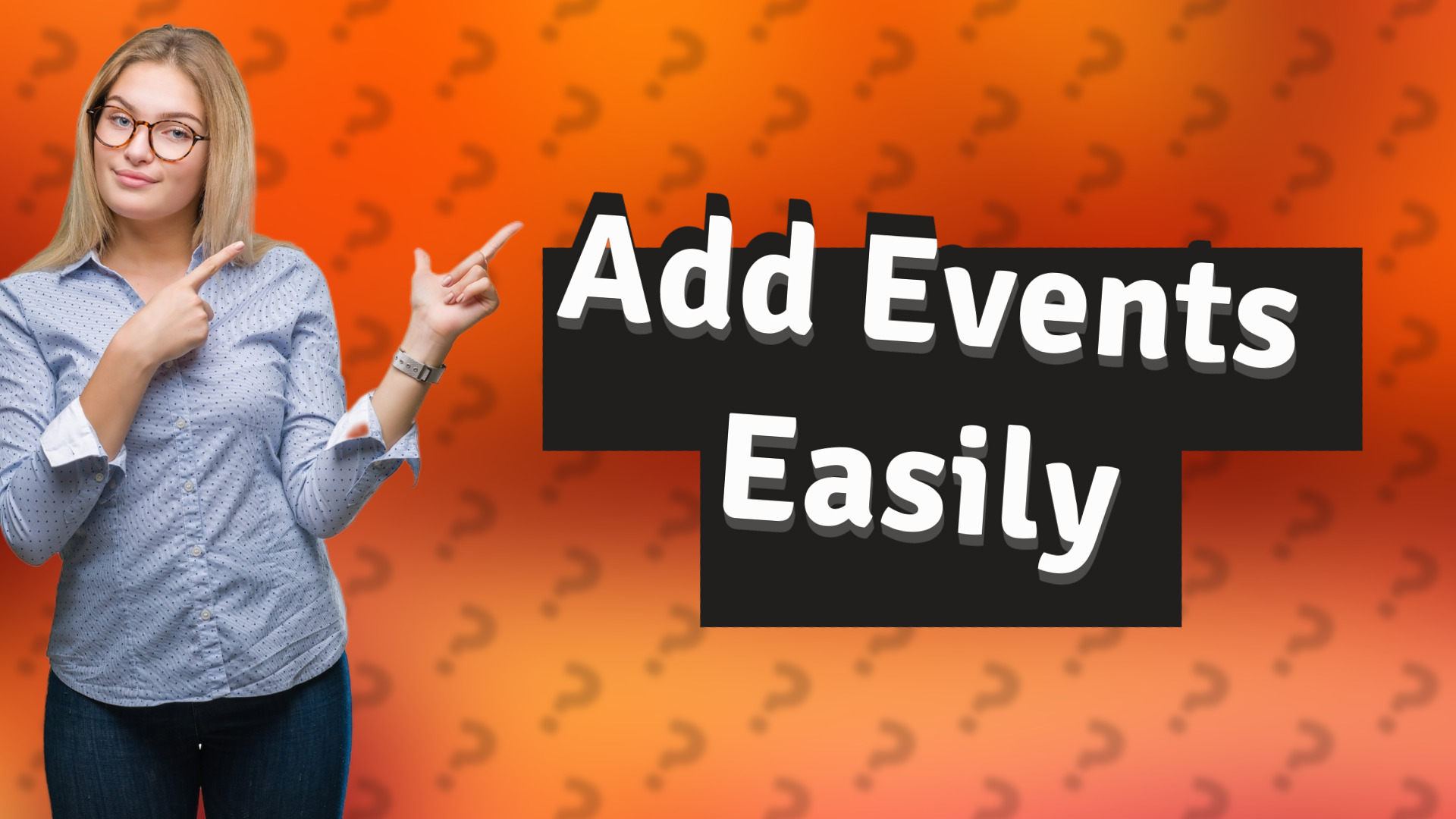 Add Events Easily
