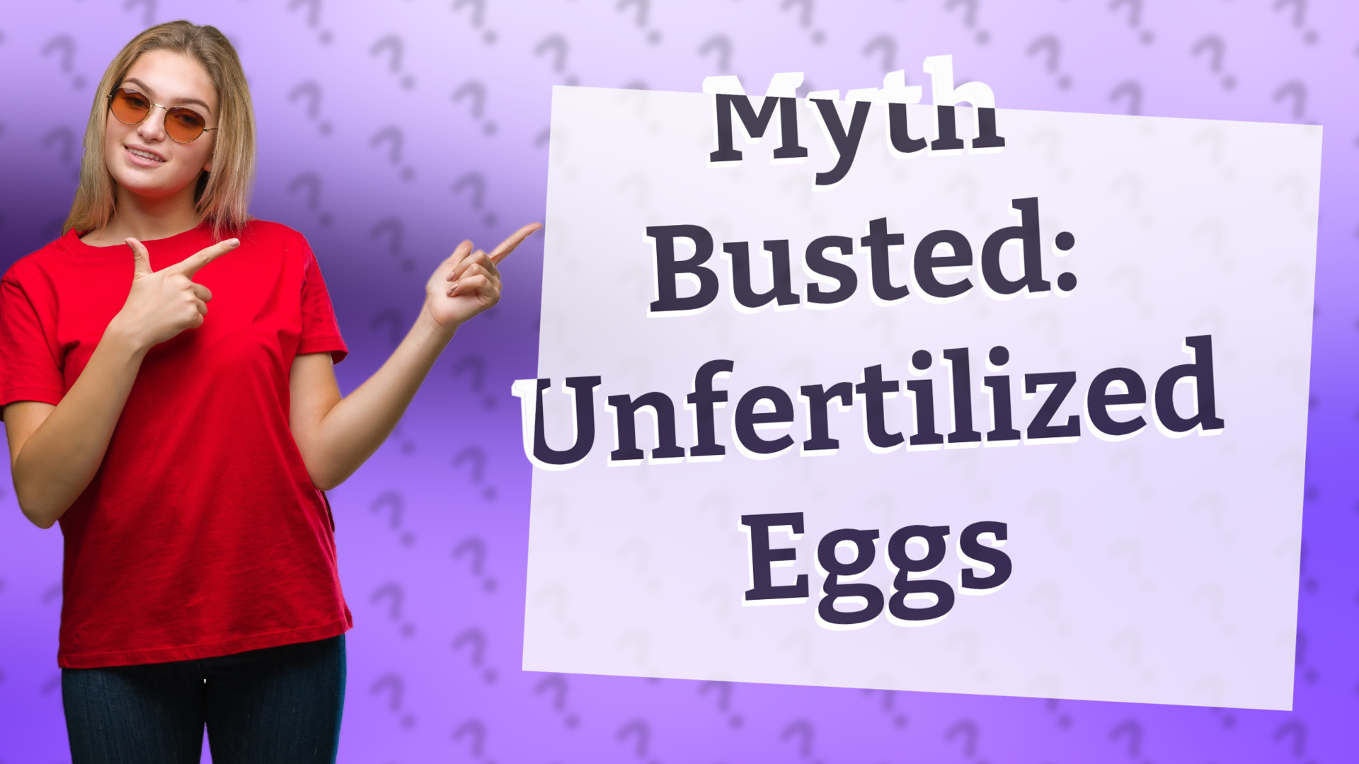 Myth Busted: Unfertilized Eggs