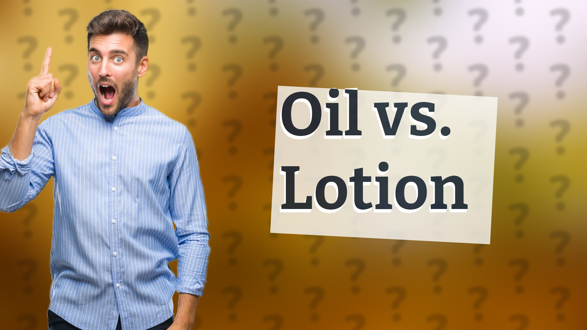 Oil vs. Lotion