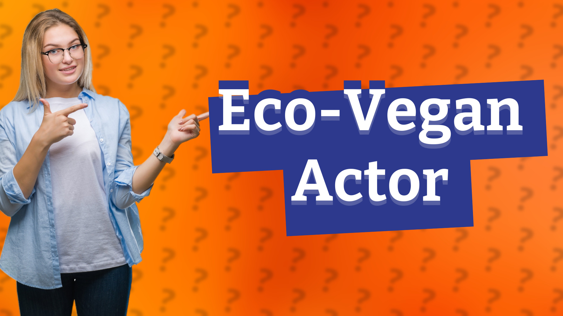 Eco-Vegan Actor
