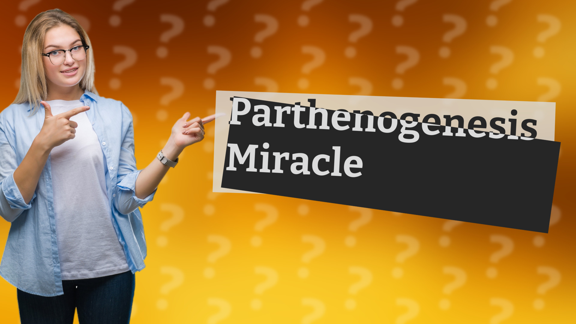 Parthenogenesis Miracle