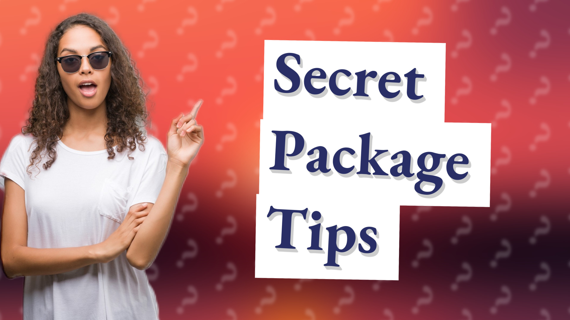 Secret Package Tips