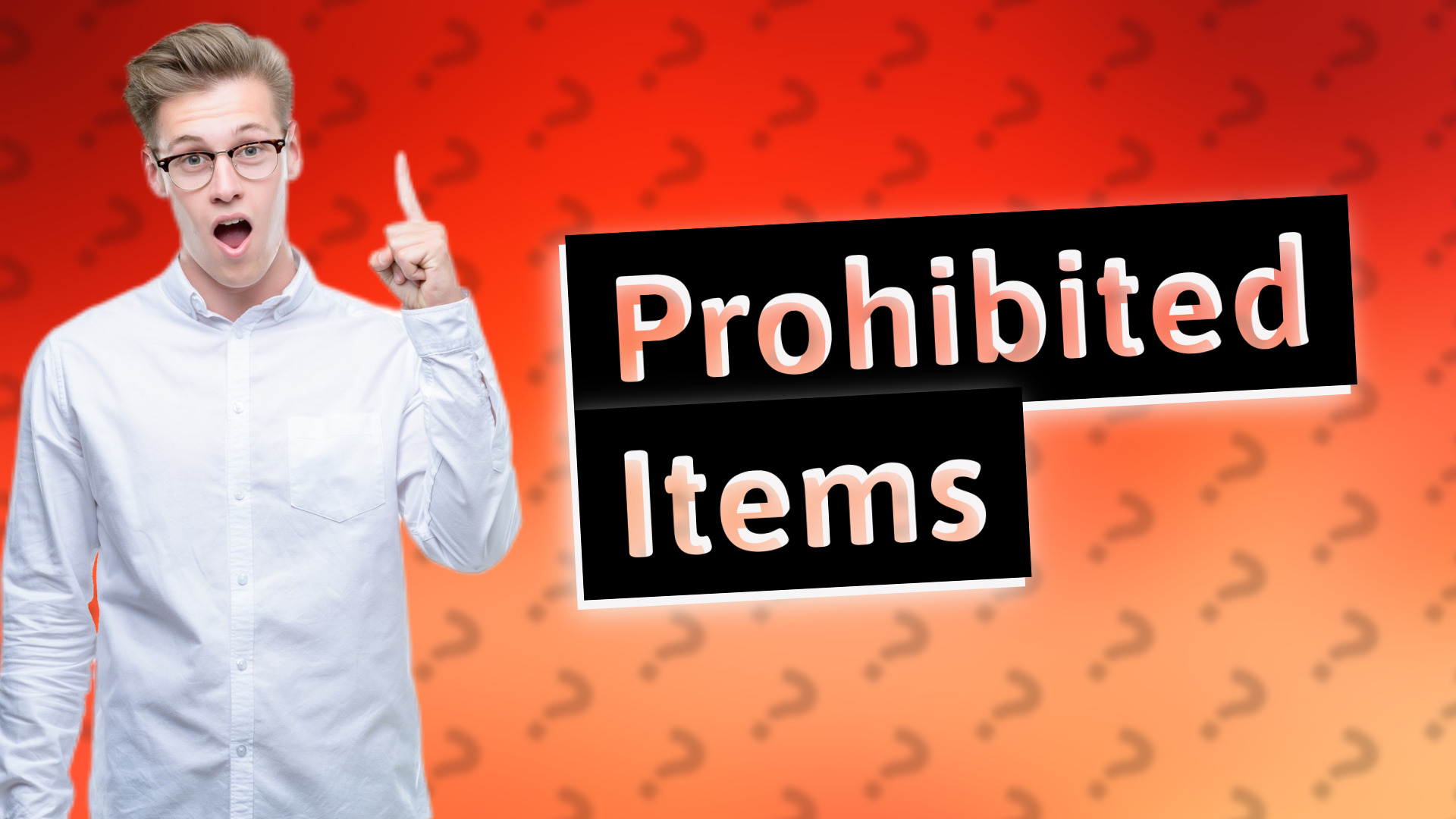 Prohibited Items
