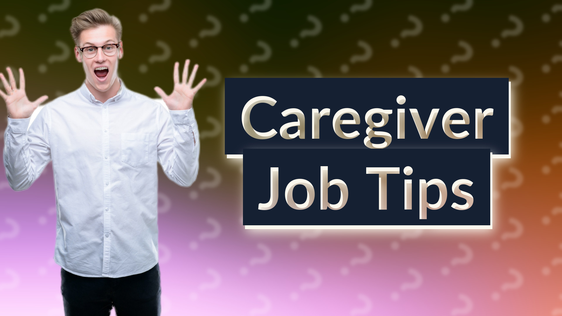 Caregiver Job Tips