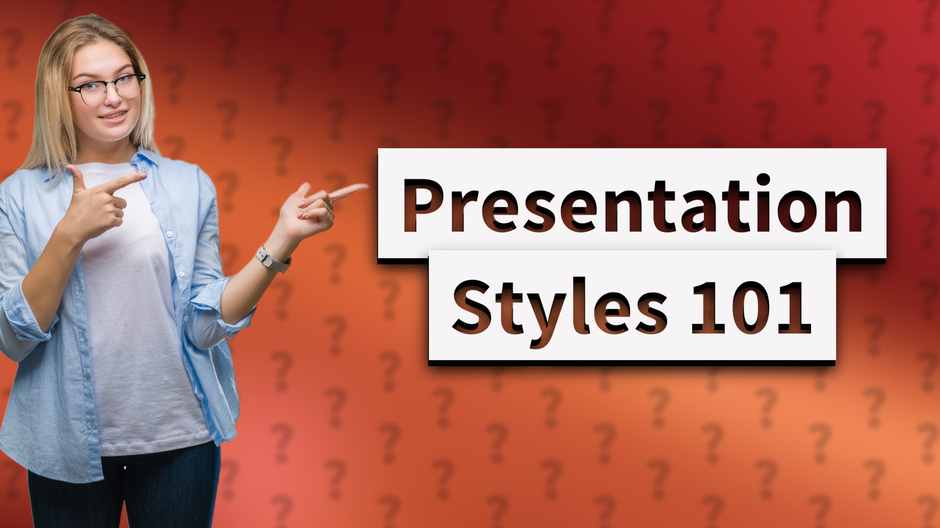 Presentation Styles 101
