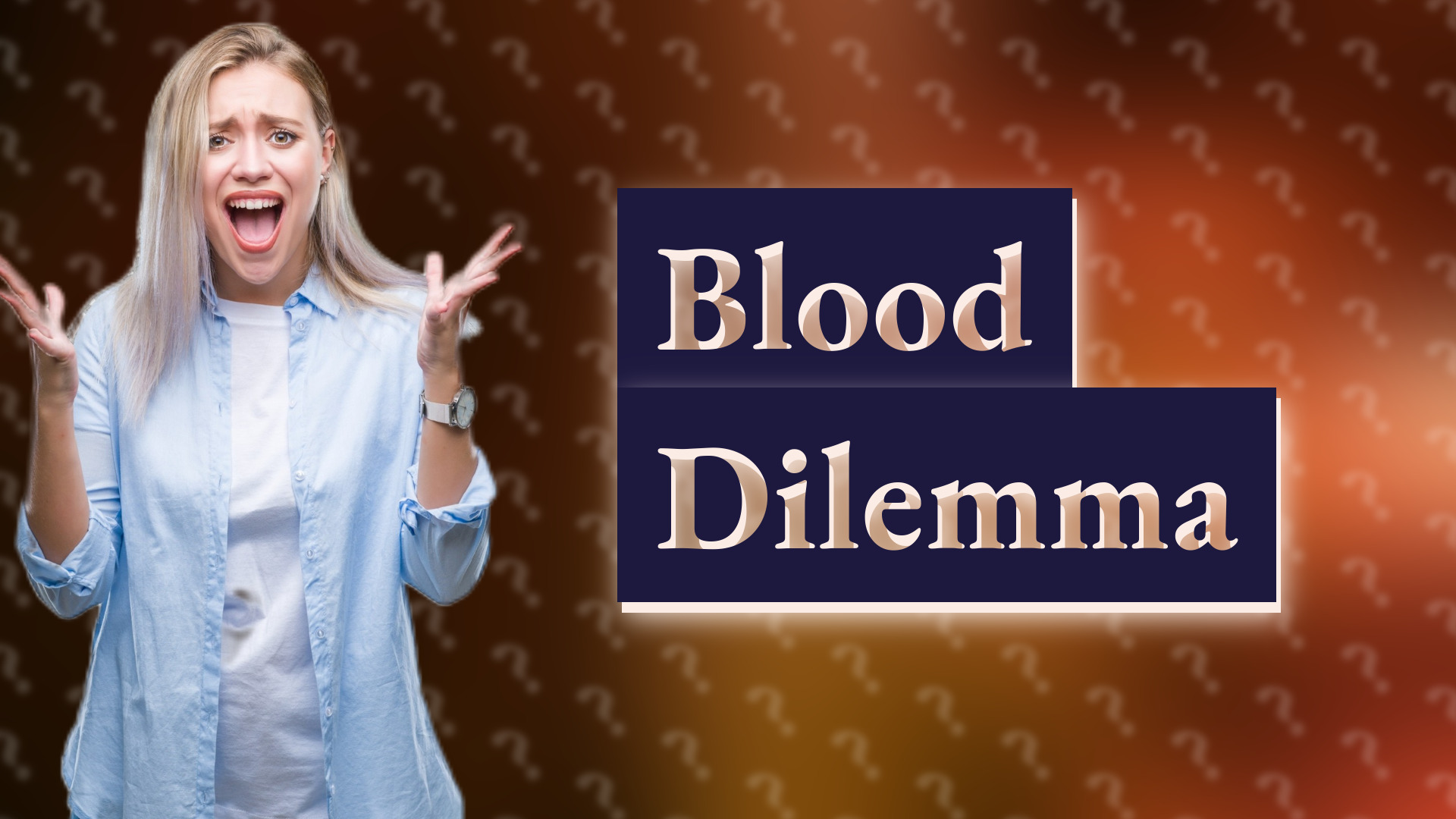 Blood Dilemma