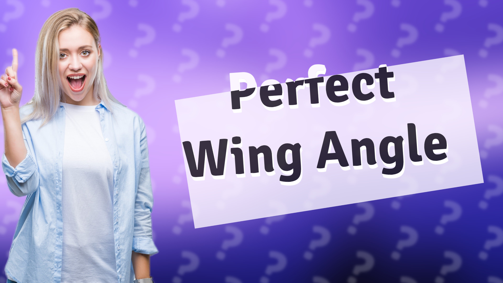 Perfect Wing Angle