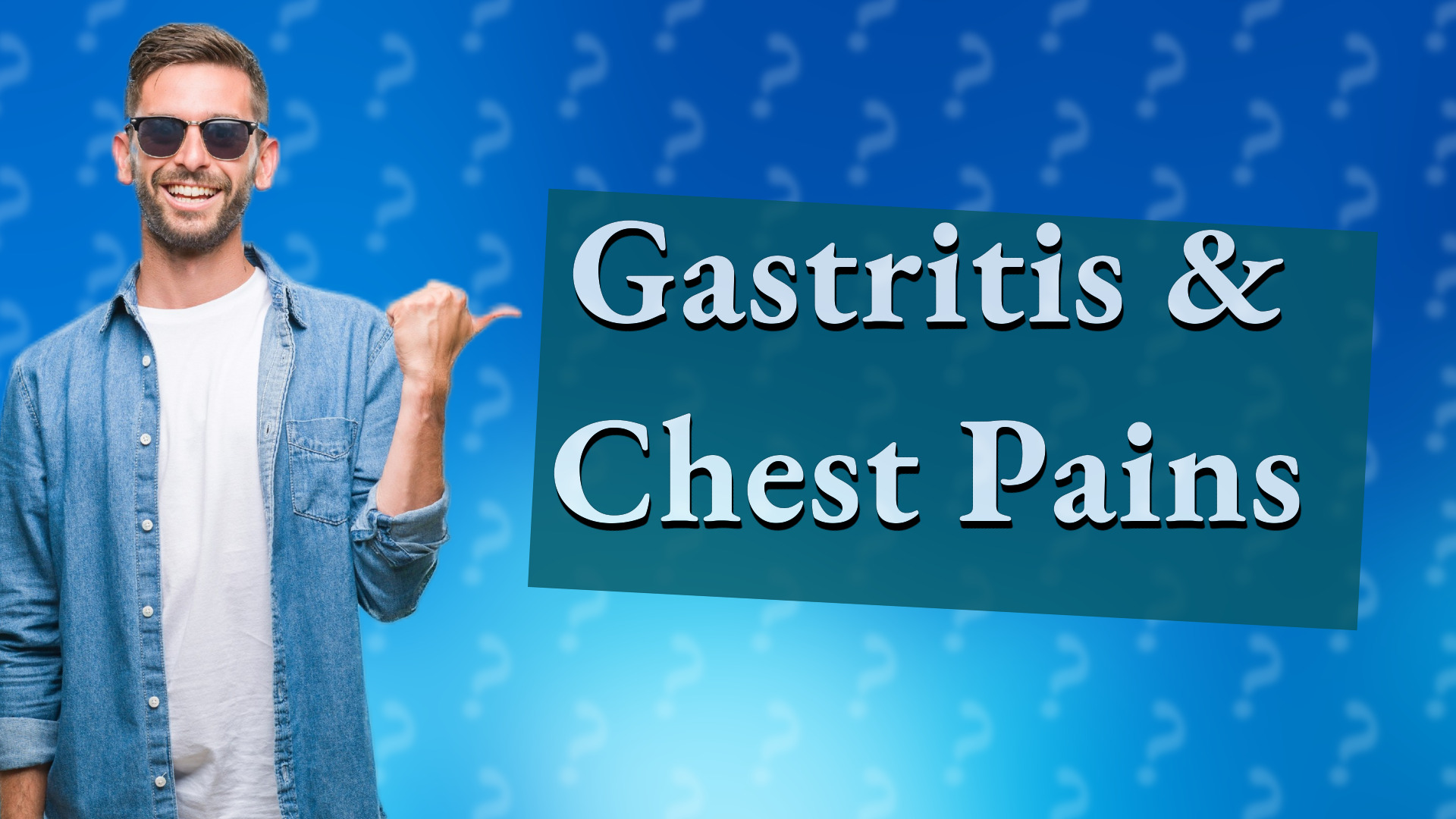 Gastritis & Chest Pains