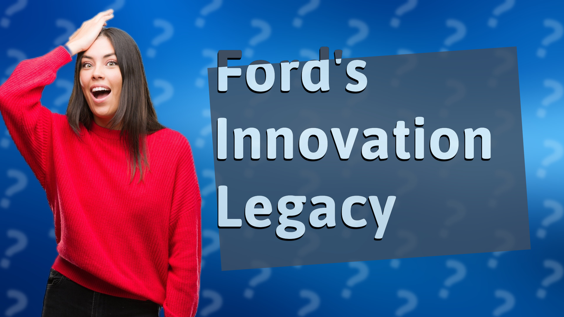 Ford's Innovation Legacy