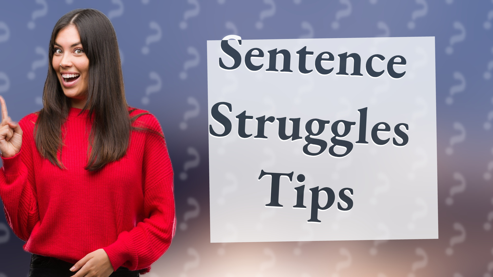 Sentence Struggles Tips