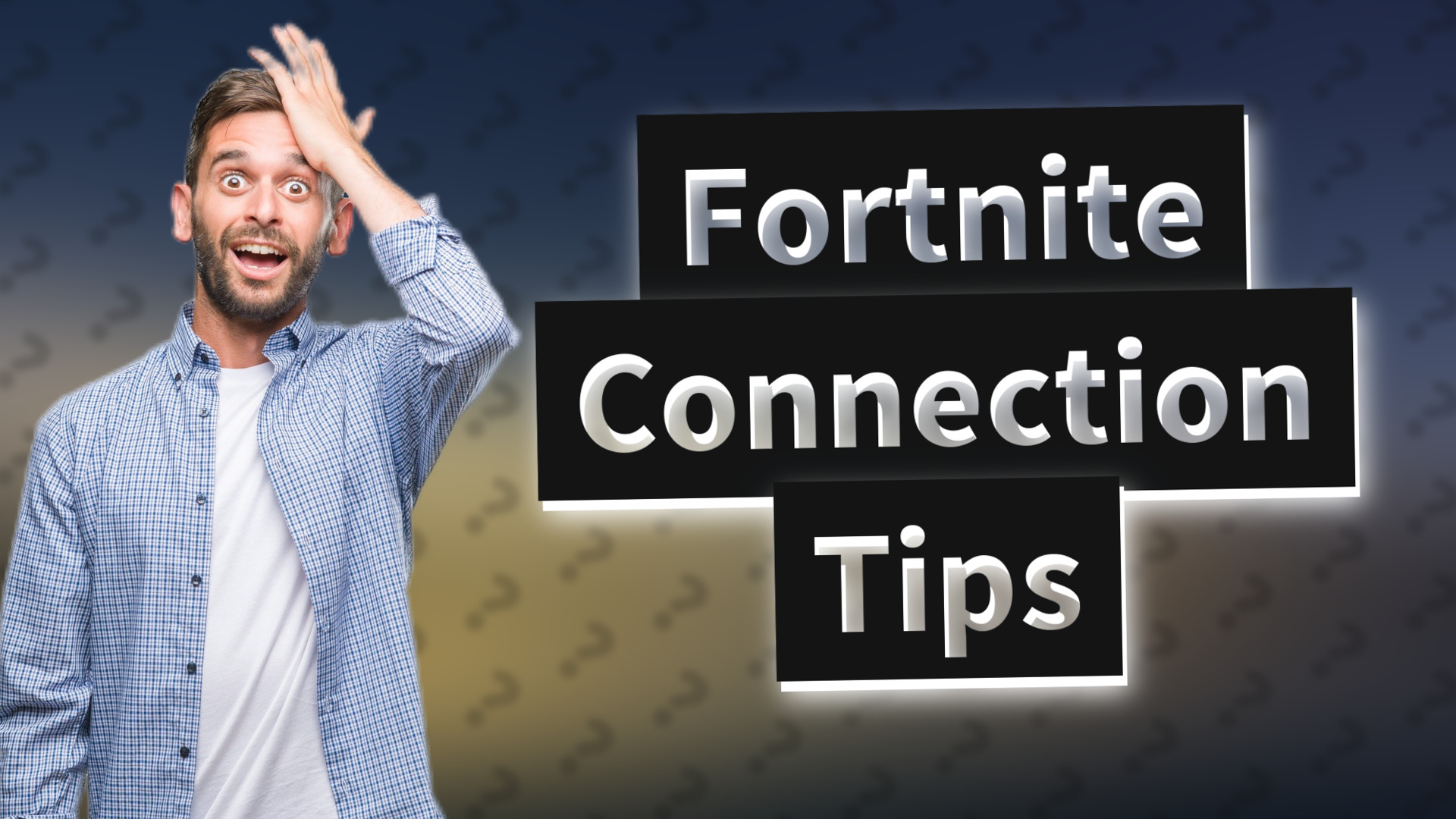 Fortnite Connection Tips