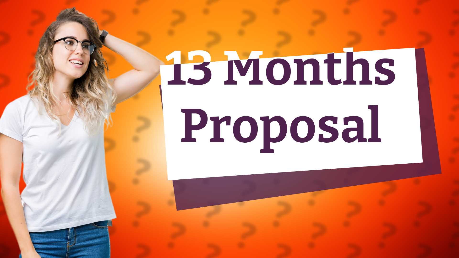 13 Months Proposal