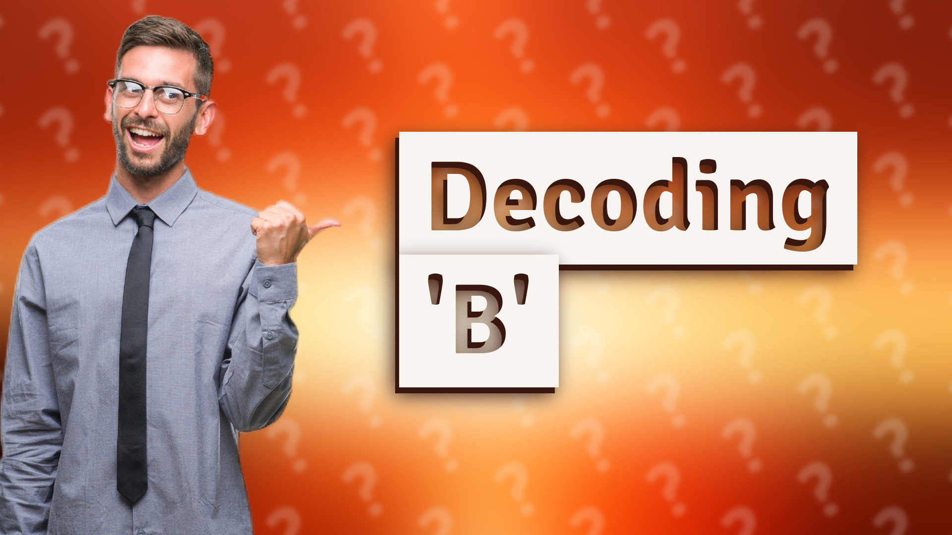 Decoding 'B'
