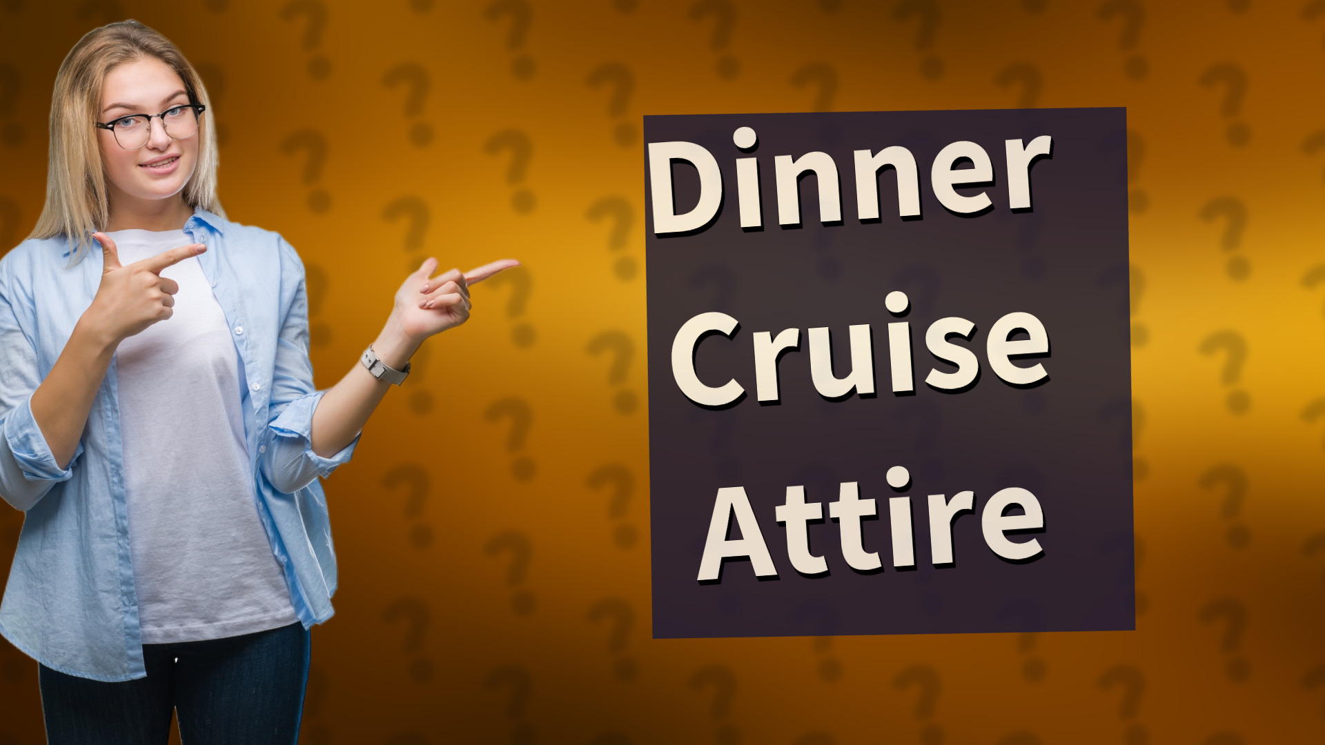 Dinner Cruise Attire