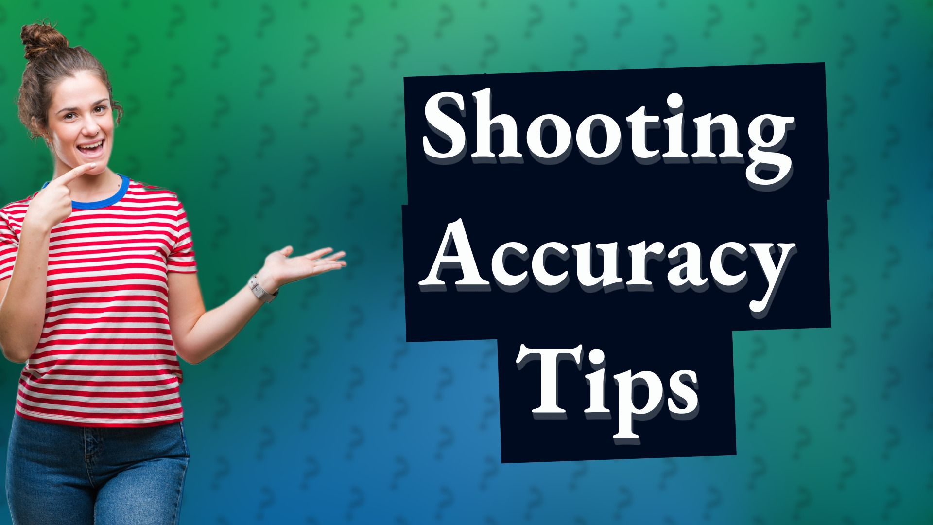 Shooting Accuracy Tips