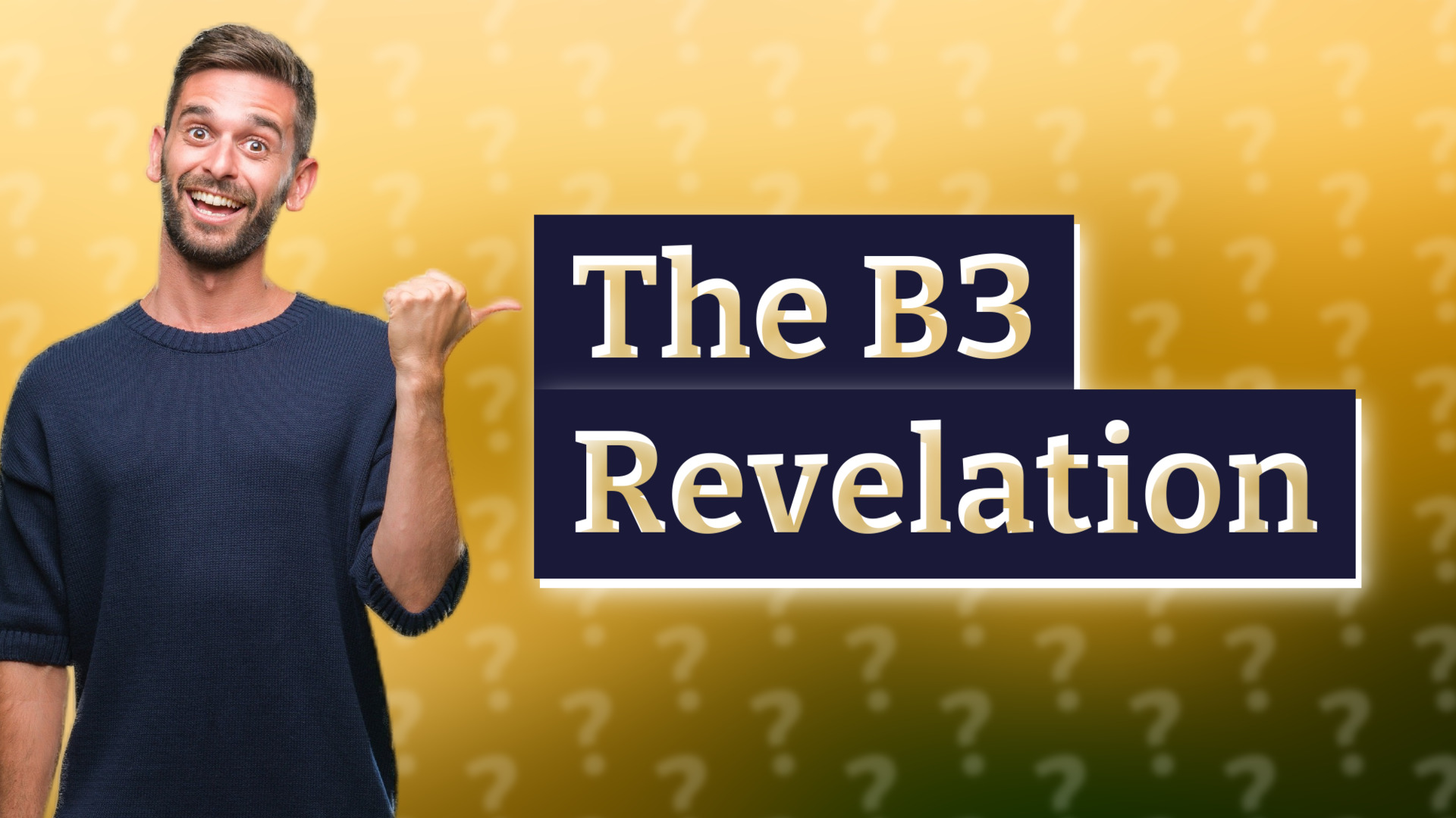 The B3 Revelation