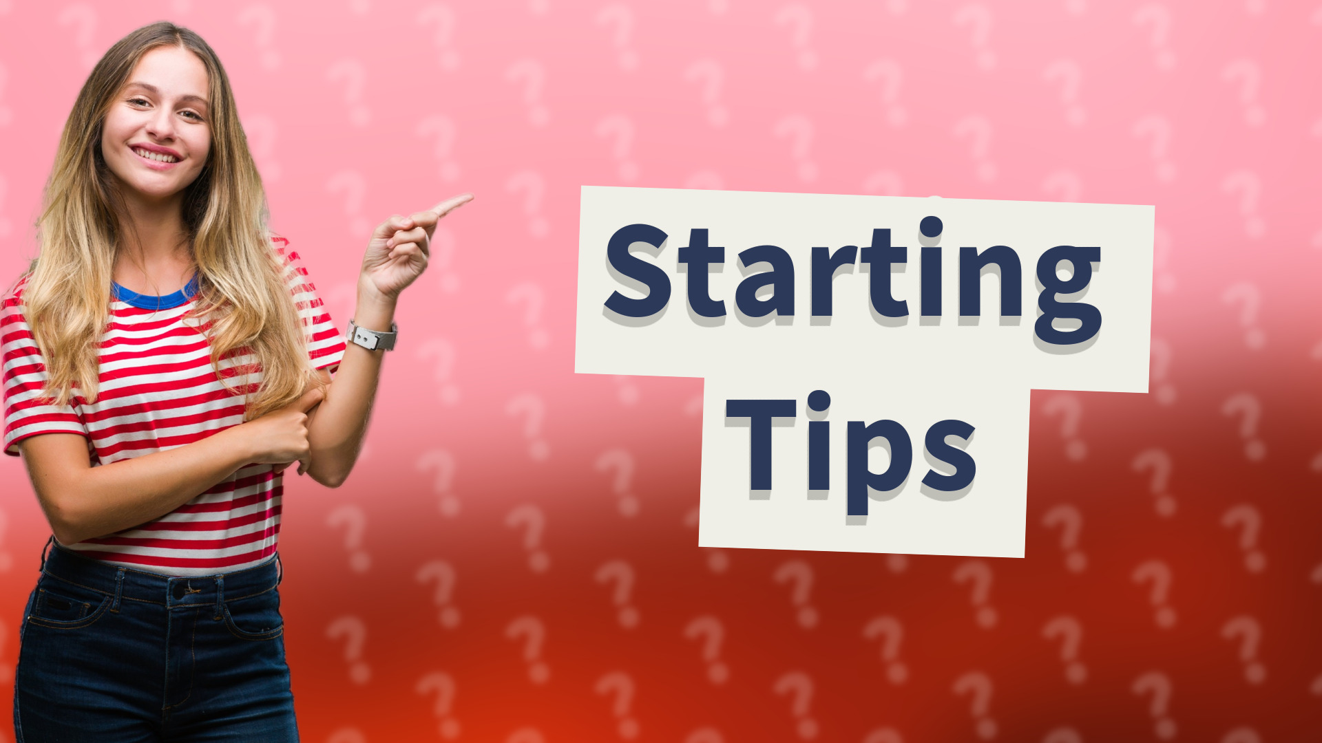 Starting Tips