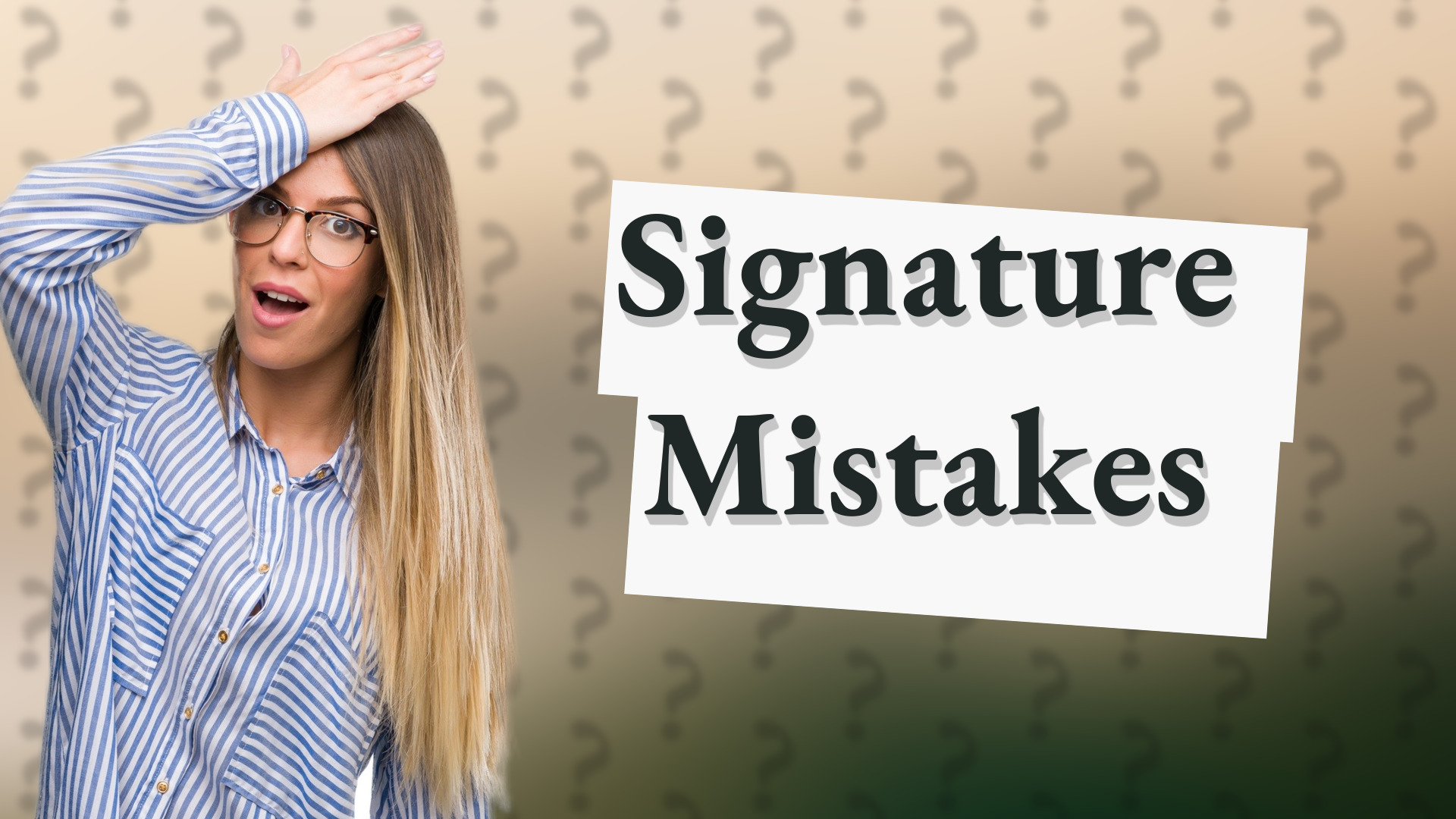 Signature Mistakes