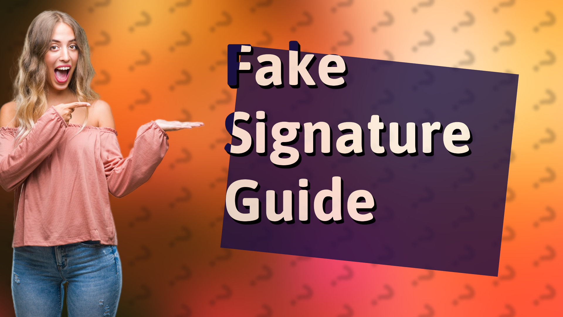 Fake Signature Guide