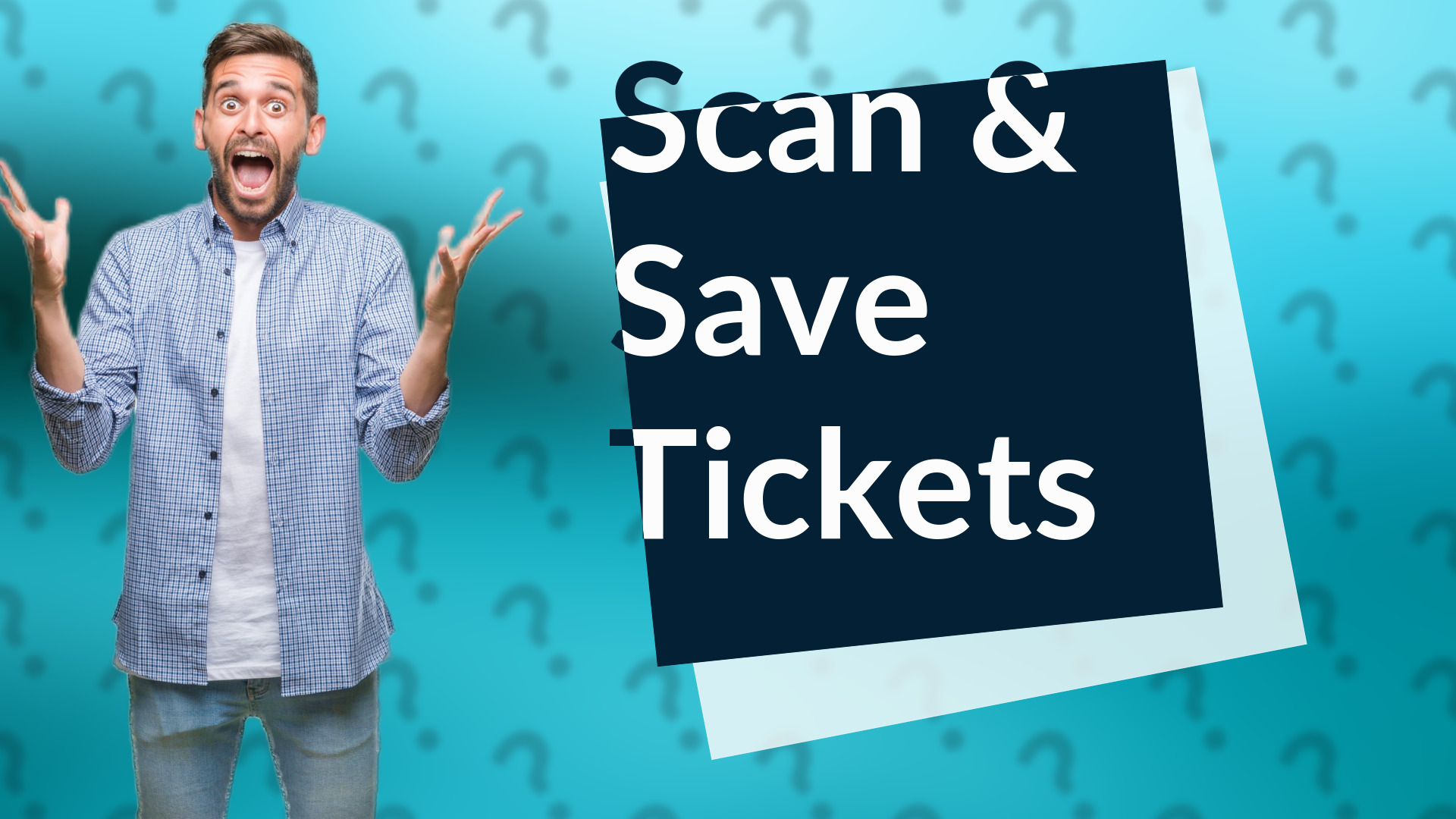 Scan & Save Tickets