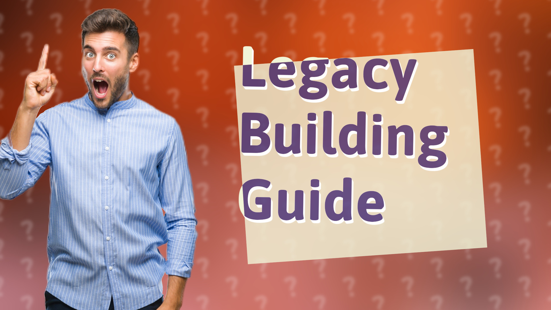 Legacy Building Guide