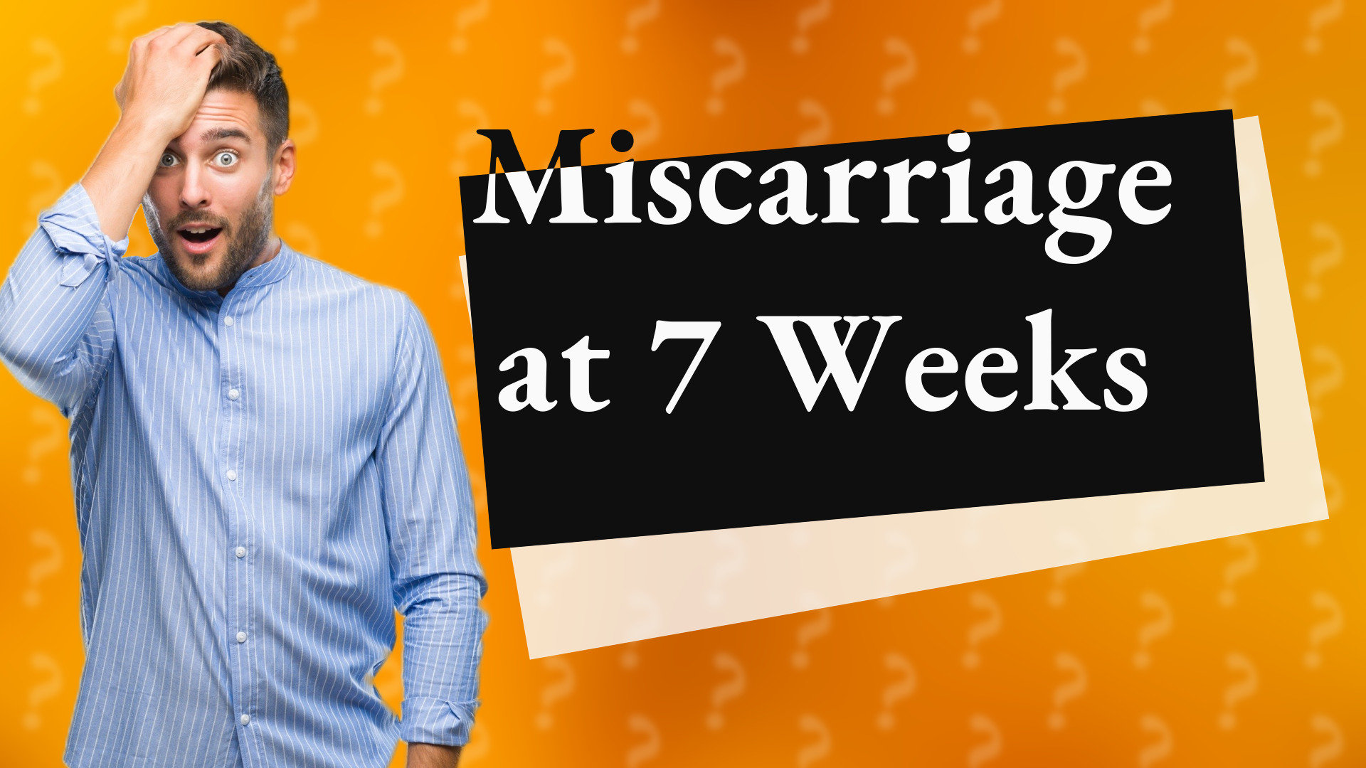 Miscarriage at 7 Weeks