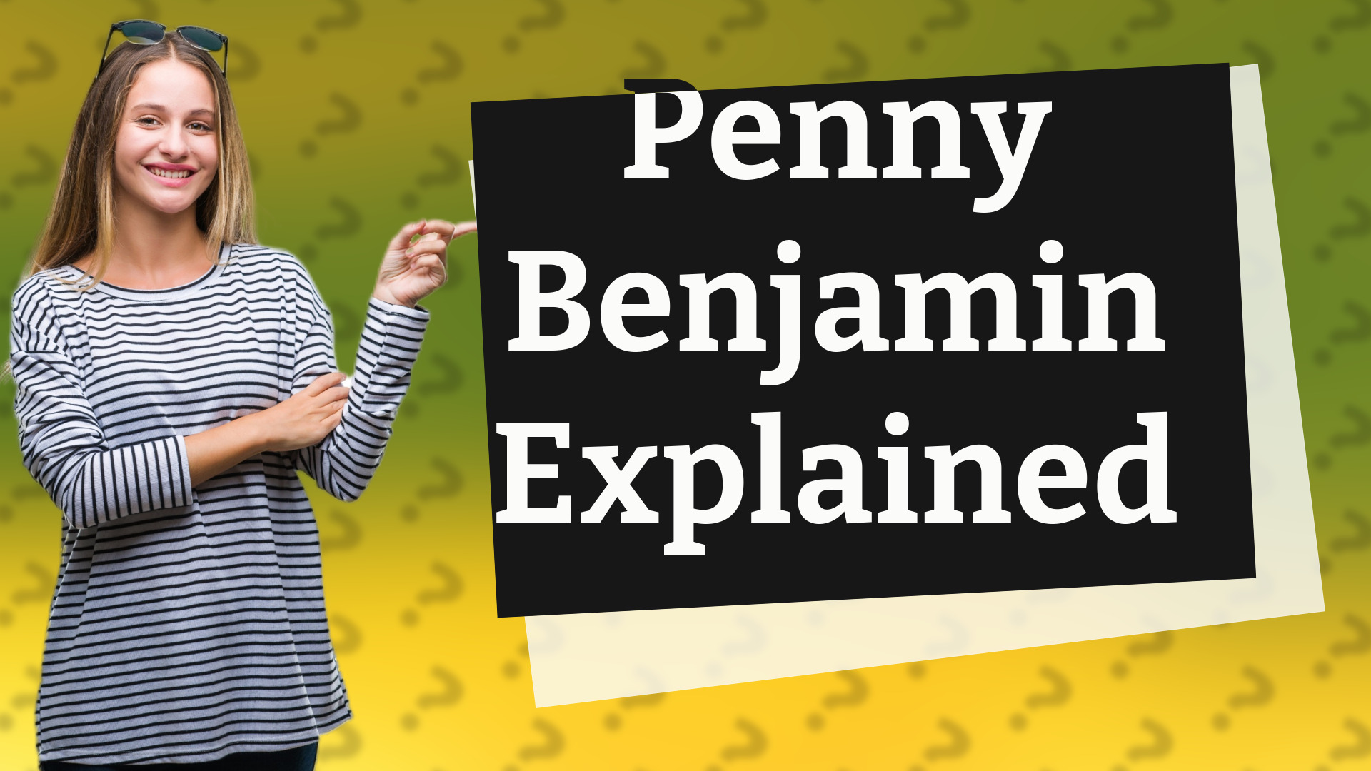 Penny Benjamin Explained
