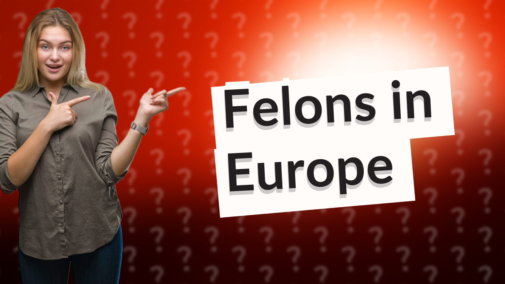 Felons in Europe