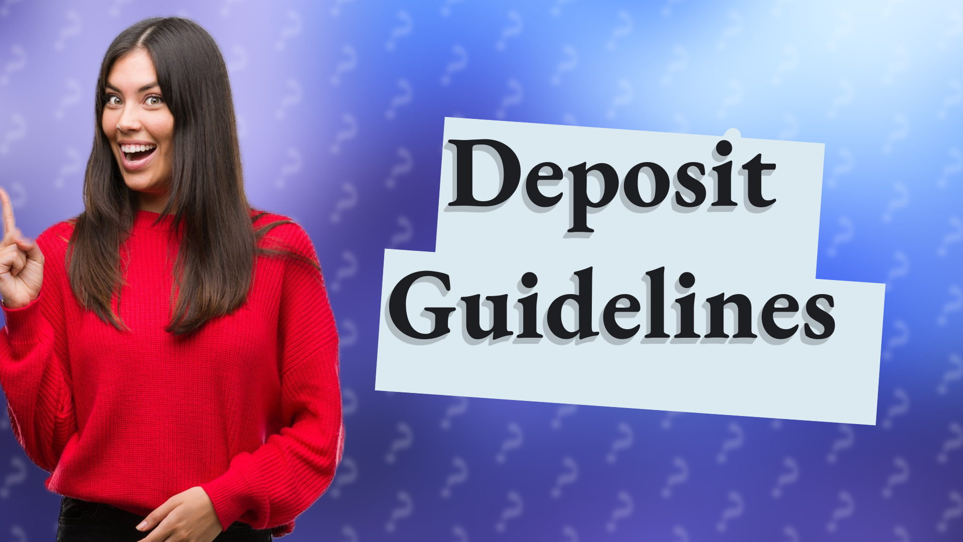 Deposit Guidelines