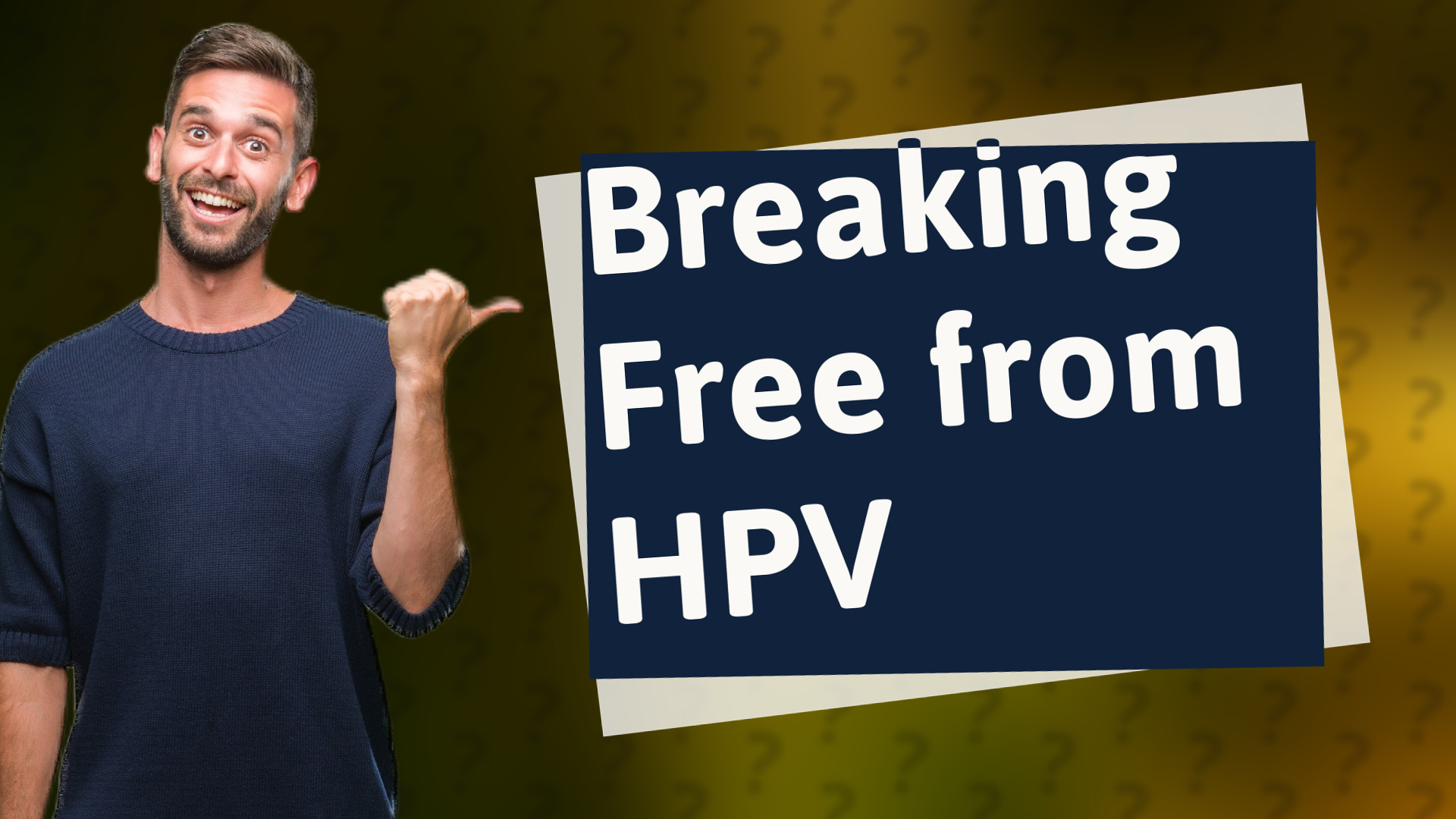 Breaking Free from HPV